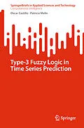 E-Book (pdf) Type-3 Fuzzy Logic in Time Series Prediction von Oscar Castillo, Patricia Melin