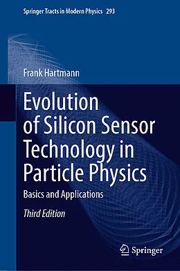 E-Book (pdf) Evolution of Silicon Sensor Technology in Particle Physics von Frank Hartmann