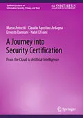E-Book (pdf) A Journey into Security Certification von Marco Anisetti, Claudio Agostino Ardagna, Ernesto Damiani