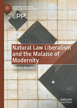 Livre Relié Natural Law Liberalism and the Malaise of Modernity de Stephen Boulter