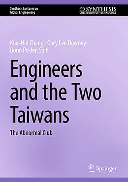 E-Book (pdf) Engineers and the Two Taiwans von Kuo-Hui Chang, Gary Lee Downey, Bono Po-Jen Shih