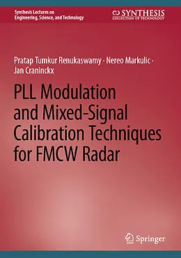 E-Book (pdf) PLL Modulation and Mixed-Signal Calibration Techniques for FMCW Radar von Pratap Tumkur Renukaswamy, Nereo Markulic, Jan Craninckx