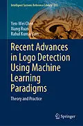 E-Book (pdf) Recent Advances in Logo Detection Using Machine Learning Paradigms von Yen-Wei Chen, Xiang Ruan, Rahul Kumar Jain