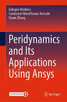 E-Book (pdf) Peridynamics and Its Applications Using Ansys von Erdogan Madenci, Sundaram Vinod Kumar Anicode, Yanan Zhang