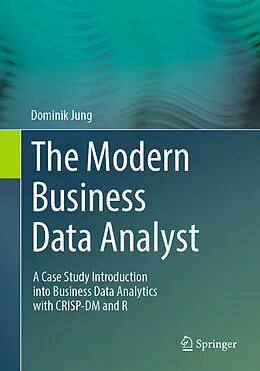E-Book (pdf) The Modern Business Data Analyst von Dominik Jung