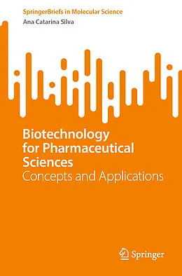 E-Book (pdf) Biotechnology for Pharmaceutical Sciences von Ana Catarina Silva