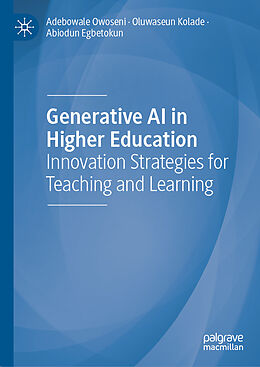 eBook (pdf) Generative AI in Higher Education de Adebowale Owoseni, Oluwaseun Kolade, Abiodun Egbetokun