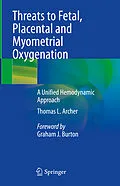 E-Book (pdf) Threats to Fetal, Placental and Myometrial Oxygenation von Thomas L. Archer