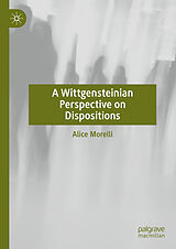 eBook (pdf) A Wittgensteinian Perspective on Dispositions de Alice Morelli