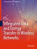 E-Book (pdf) Integrated Data and Energy Transfer in Wireless Networks von Jie Hu, Kun Yang