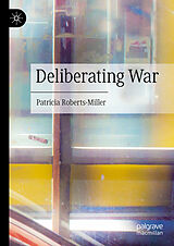 E-Book (pdf) Deliberating War von Patricia Roberts-Miller