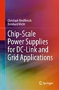 E-Book (pdf) Chip-Scale Power Supplies for DC-Link and Grid Applications von Christoph Rindfleisch, Bernhard Wicht