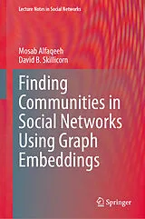 E-Book (pdf) Finding Communities in Social Networks Using Graph Embeddings von Mosab Alfaqeeh, David B. Skillicorn