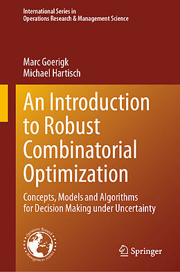 Livre Relié An Introduction to Robust Combinatorial Optimization de Michael Hartisch, Marc Goerigk