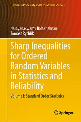 E-Book (pdf) Sharp Inequalities for Ordered Random Variables in Statistics and Reliability von Narayanaswamy Balakrishnan, Tomasz Rychlik