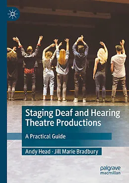 E-Book (pdf) Staging Deaf and Hearing Theatre Productions von Andy Head, Jill Marie Bradbury