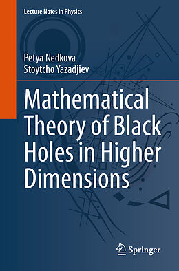 Kartonierter Einband Mathematical Theory of Black Holes in Higher Dimensions von Petya Nedkova, Stoytcho Yazadjiev