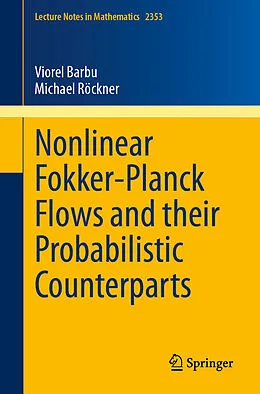 E-Book (pdf) Nonlinear Fokker-Planck Flows and their Probabilistic Counterparts von Viorel Barbu, Michael Röckner