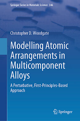 Fester Einband Modelling Atomic Arrangements in Multicomponent Alloys von Christopher D. Woodgate