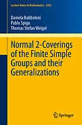 E-Book (pdf) Normal 2-Coverings of the Finite Simple Groups and their Generalizations von Daniela Bubboloni, Pablo Spiga, Thomas Stefan Weigel