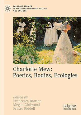 Livre Relié Charlotte Mew: Poetics, Bodies, Ecologies de Francesca Bratton