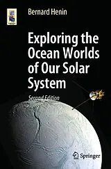 Kartonierter Einband Exploring the Ocean Worlds of Our Solar System von Bernard Henin