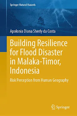 E-Book (pdf) Building Resilience for Flood Disaster in Malaka-Timor, Indonesia von Apolonia Diana Sherly Da Costa
