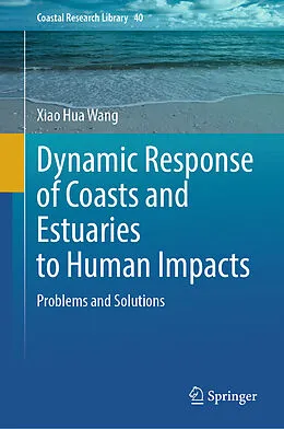E-Book (pdf) Dynamic Response of Coasts and Estuaries to Human Impacts von Xiao Hua Wang