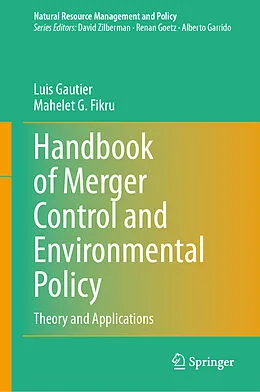 E-Book (pdf) Handbook of Merger Control and Environmental Policy von Luis Gautier, Mahelet G. Fikru