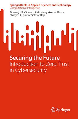 E-Book (pdf) Securing the Future von Gururaj H L, Spoorthi M, Vinayakumar Ravi