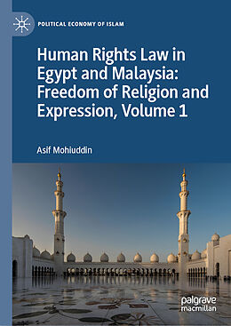 Livre Relié Human Rights Law in Egypt and Malaysia: Freedom of Religion and Expression, Volume 1 de Asif Mohiuddin