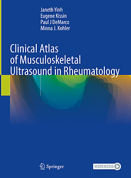 Livre Relié Clinical Atlas of Musculoskeletal Ultrasound in Rheumatology de Janeth Yinh, Eugene Kissin, Paul J DeMarco