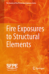 Livre Relié Fire Exposures to Structural Elements de Society for Fire Protection Engineers