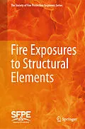 E-Book (pdf) Fire Exposures to Structural Elements von Society For Fire Protection Engineers