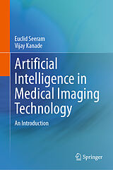 Livre Relié Artificial Intelligence in Medical Imaging Technology de Vijay Kanade, Euclid Seeram