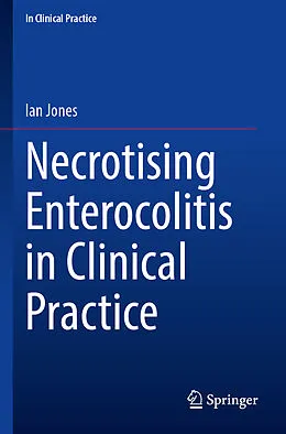 E-Book (pdf) Necrotising Enterocolitis in Clinical Practice von Ian Jones