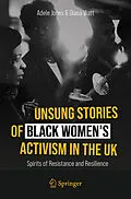 E-Book (pdf) Unsung Stories of Black Women's Activism in the UK von Adele Jones, Diana Watt
