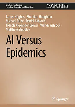 E-Book (pdf) AI Versus Epidemics von James Hughes, Sheridan Houghten, Michael Dubé
