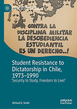 Livre Relié Student Resistance to Dictatorship in Chile, 1973-1990 de Richard G. Smith