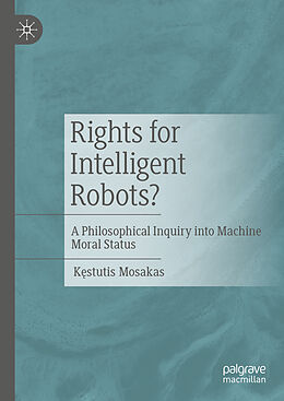 Livre Relié Rights for Intelligent Robots? de Kestutis Mosakas