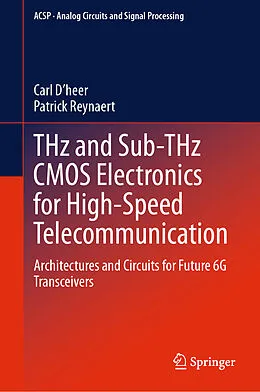 E-Book (pdf) THz and Sub-THz CMOS Electronics for High-Speed Telecommunication von Carl D'Heer, Patrick Reynaert