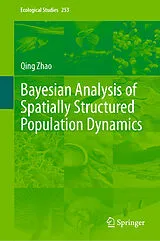 E-Book (pdf) Bayesian Analysis of Spatially Structured Population Dynamics von Qing Zhao