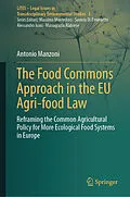 E-Book (pdf) The Food Commons Approach in the EU Agri-food Law von Antonio Manzoni
