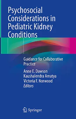 E-Book (pdf) Psychosocial Considerations in Pediatric Kidney Conditions von 