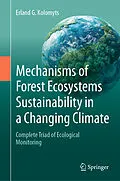 E-Book (pdf) Mechanisms of Forest Ecosystems Sustainability in a Changing Climate von Erland G. Kolomyts