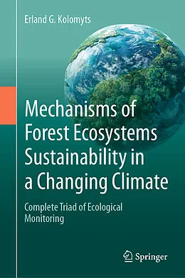 E-Book (pdf) Mechanisms of Forest Ecosystems Sustainability in a Changing Climate von Erland G. Kolomyts