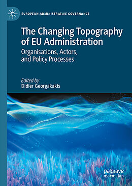 Livre Relié The Changing Topography of EU Administration de 