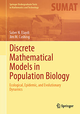 Livre Relié Discrete Mathematical Models in Population Biology de Saber N. Elaydi, Jim M. Cushing