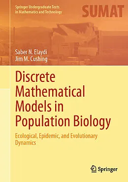 E-Book (pdf) Discrete Mathematical Models in Population Biology von Saber N. Elaydi, Jim M. Cushing