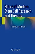 E-Book (pdf) Ethics of Modern Stem Cell Research and Therapy von Ernst R. von Schwarz